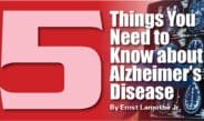 5 Things You Need to Know about Alzheimer’s Disease