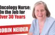 Oncology Nurse: On the Job for Over 30 Years