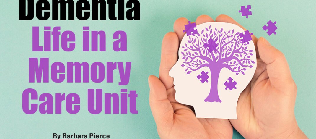 Dementia Life in a Memory Care Unit