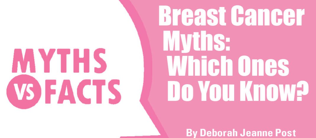 Breast Cancer Myths: Which Ones Do You Know?